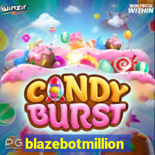 blazebotmillion