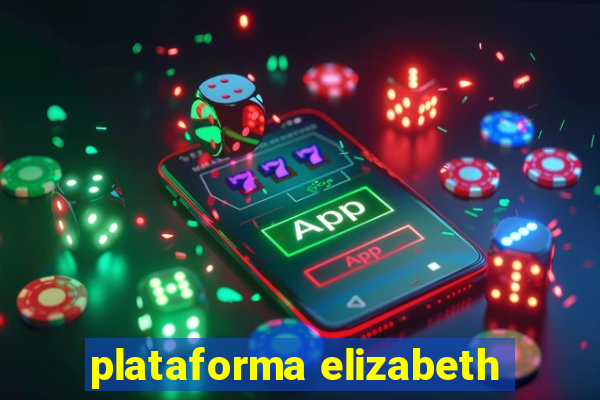 plataforma elizabeth