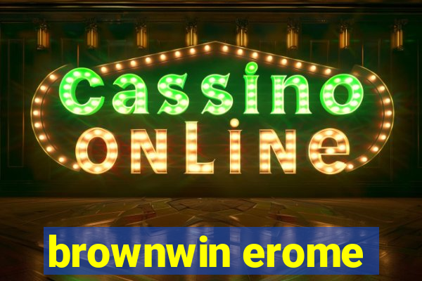 brownwin erome