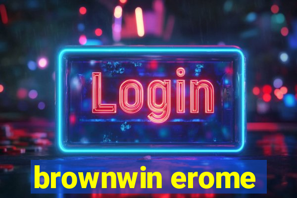 brownwin erome