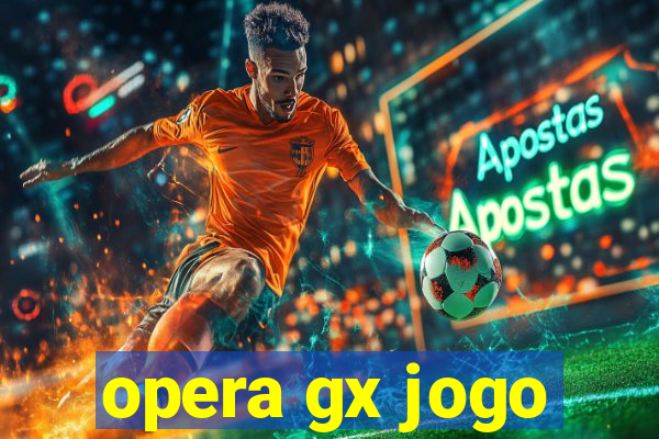 opera gx jogo