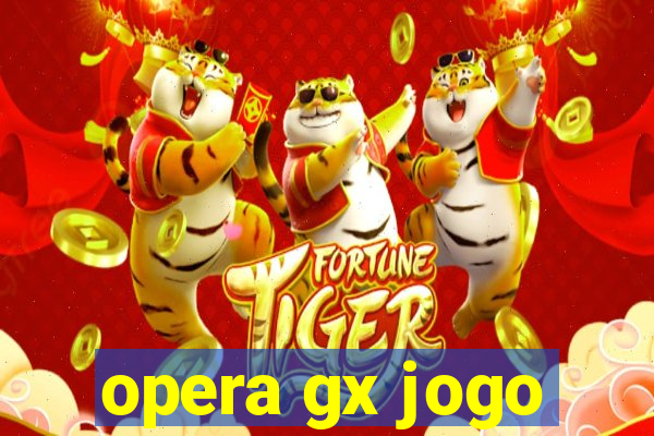 opera gx jogo