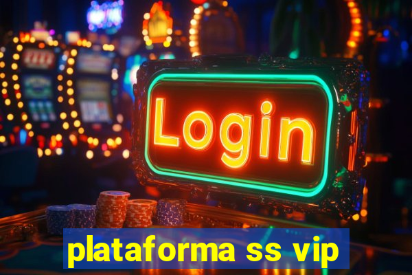 plataforma ss vip