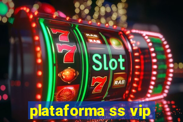 plataforma ss vip