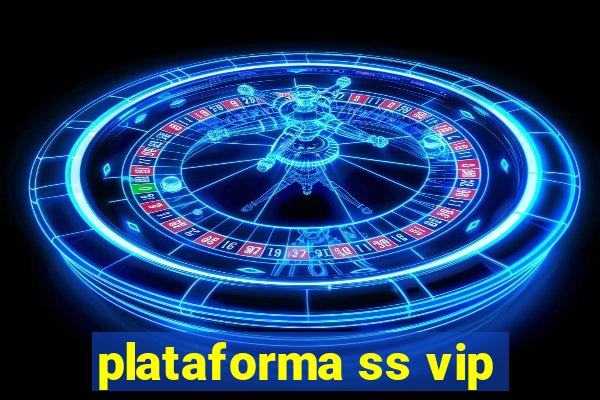 plataforma ss vip