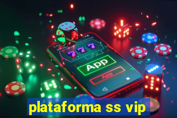 plataforma ss vip