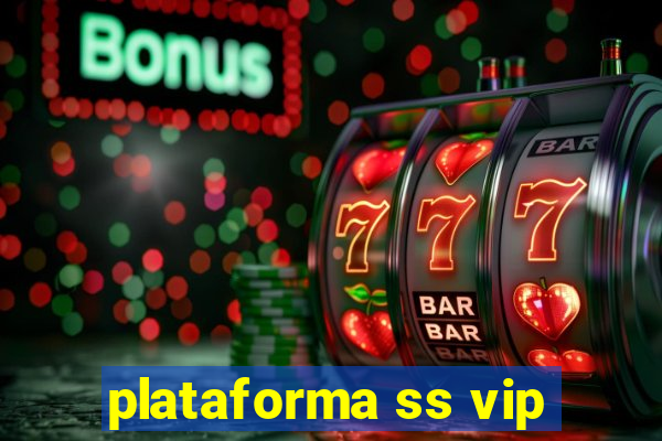 plataforma ss vip