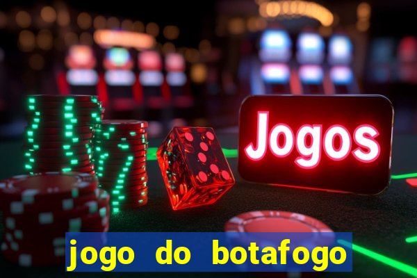 jogo do botafogo ao vivo em hd