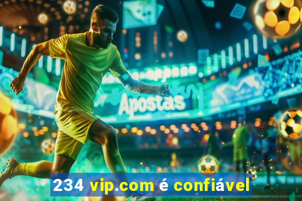 234 vip.com é confiável