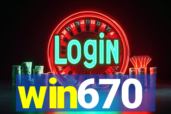 win670