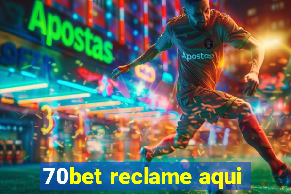 70bet reclame aqui