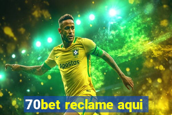 70bet reclame aqui