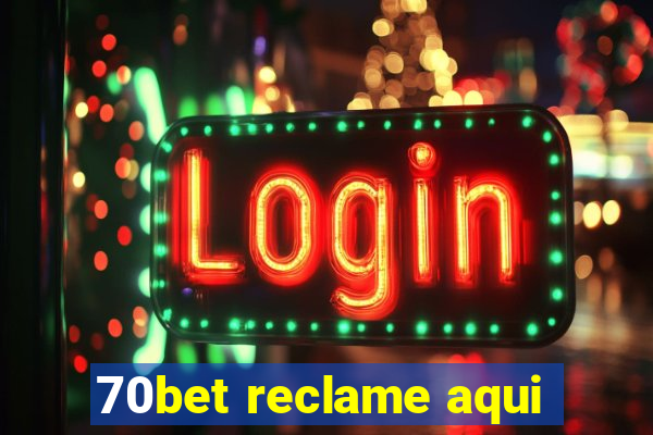 70bet reclame aqui