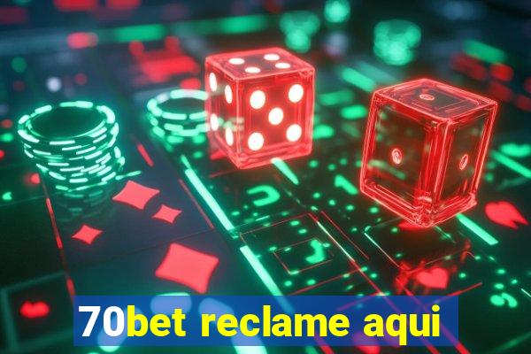 70bet reclame aqui