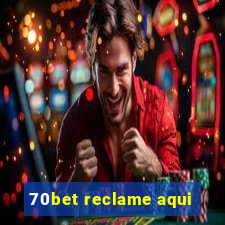 70bet reclame aqui