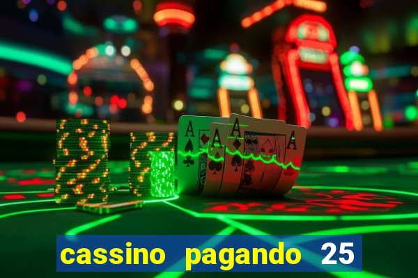 cassino pagando 25 reais no cadastro