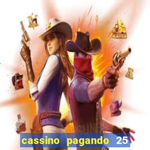 cassino pagando 25 reais no cadastro