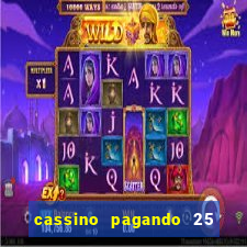 cassino pagando 25 reais no cadastro