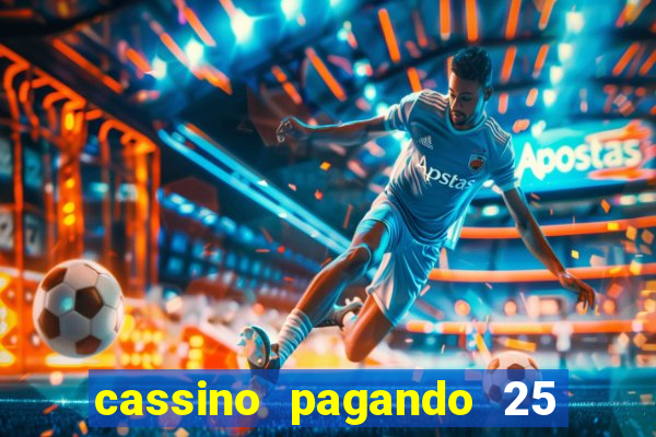 cassino pagando 25 reais no cadastro