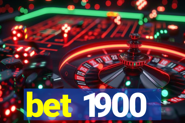 bet 1900