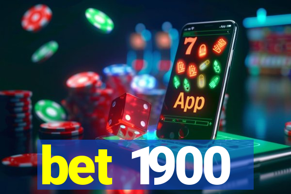 bet 1900