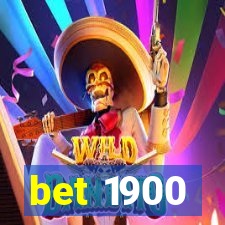 bet 1900