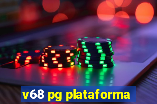 v68 pg plataforma