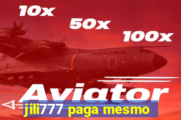 jili777 paga mesmo