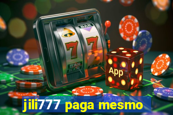 jili777 paga mesmo