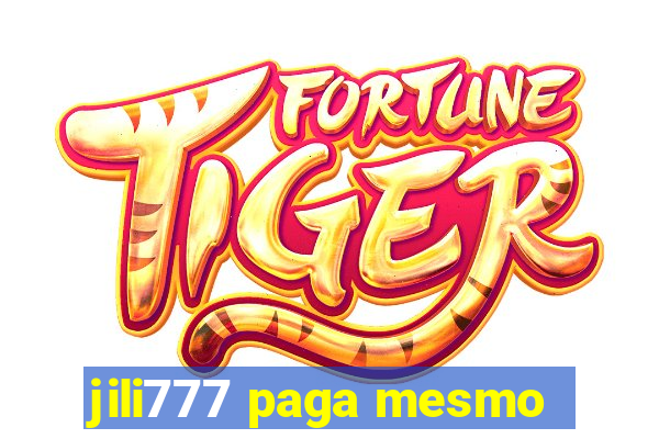 jili777 paga mesmo