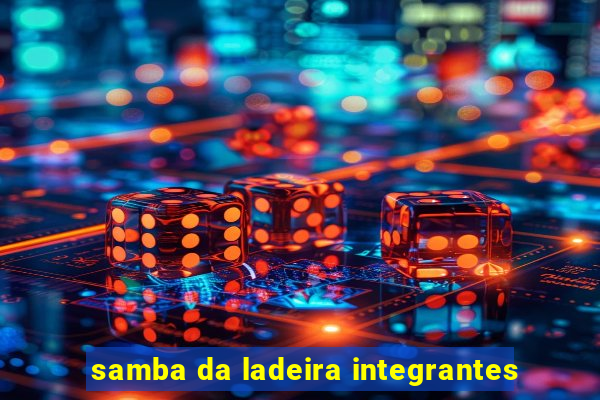 samba da ladeira integrantes