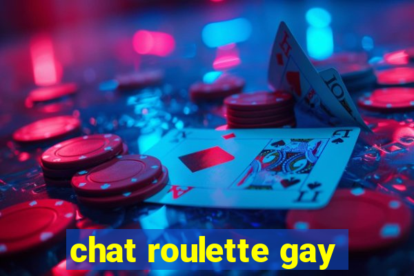 chat roulette gay