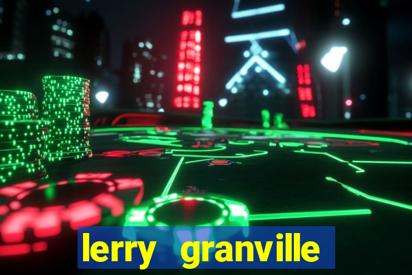 lerry granville reclame aqui