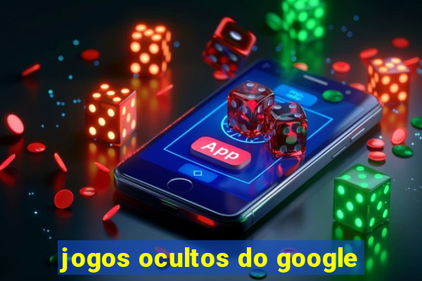 jogos ocultos do google