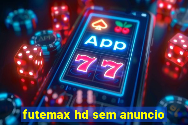 futemax hd sem anuncio