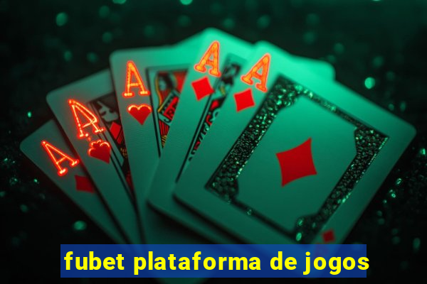 fubet plataforma de jogos