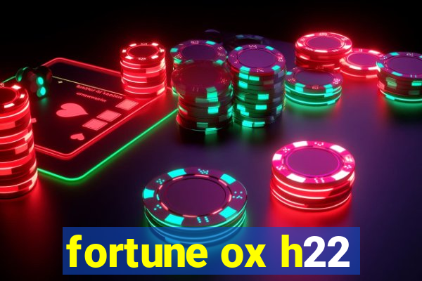 fortune ox h22