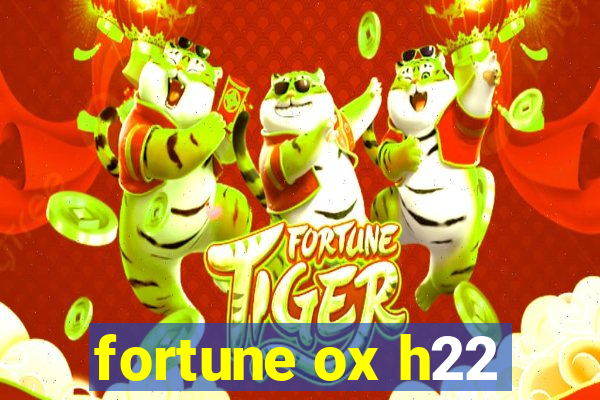 fortune ox h22