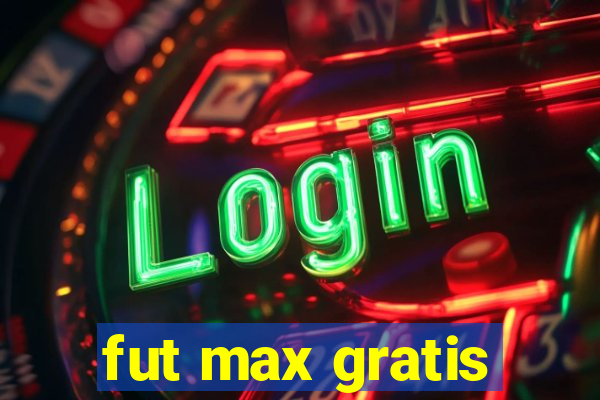 fut max gratis