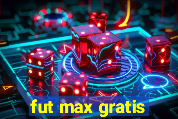 fut max gratis