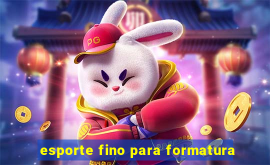 esporte fino para formatura