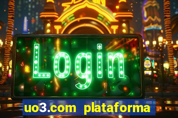 uo3.com plataforma de jogos