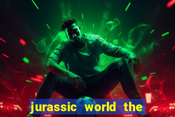 jurassic world the game apk dinheiro infinito