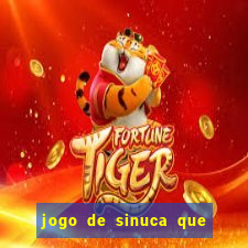 jogo de sinuca que ganha dinheiro de verdade