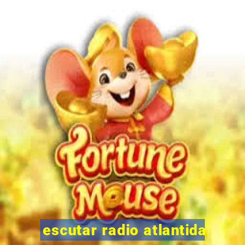 escutar radio atlantida