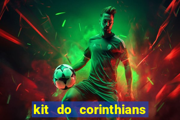 kit do corinthians dls 2021