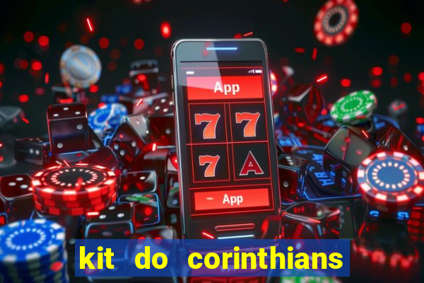 kit do corinthians dls 2021