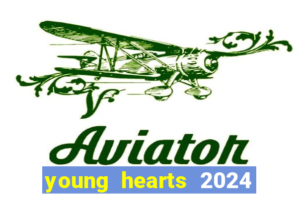 young hearts 2024 assistir online