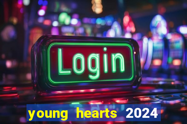 young hearts 2024 assistir online