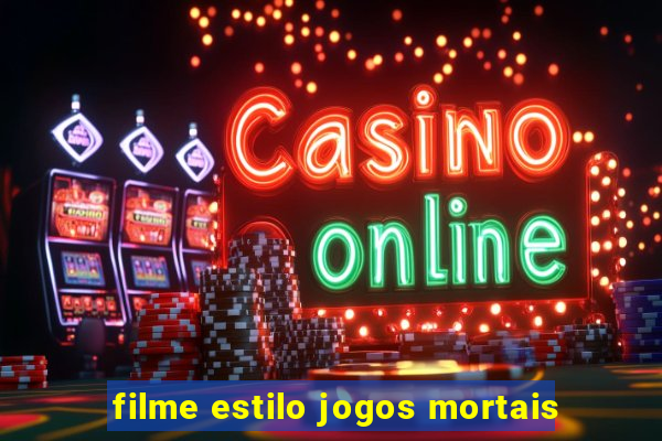 filme estilo jogos mortais